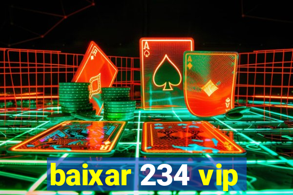 baixar 234 vip